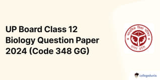 UP Board Class 12 Biology Question Paper 2024 (Code 348 GG) Available- Download Here with Solution PDF